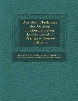 Book cover for Aus Dem Nachlasse Des Grafen Prokesch-Osten. Erster Band.