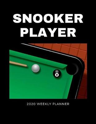 Book cover for Snooker Player 2020 Weekly Planner