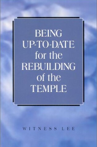 Cover of Being Up-To-Date for the Rebuilding of the Temple