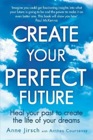 Cover of Create Your Perfect Future