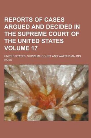 Cover of Reports of Cases Argued and Decided in the Supreme Court of the United States Volume 17