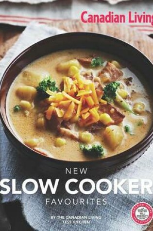 Cover of Canadian Living: New Slow Cooker Favourites