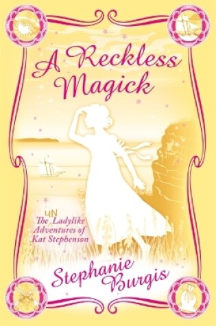 A Reckless Magick: An Improper Adventure 3