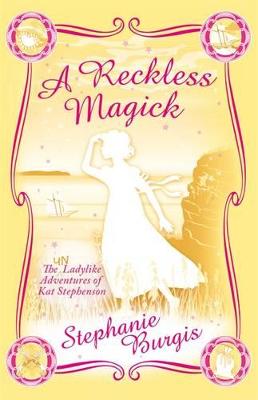 A Reckless Magick by Stephanie Burgis Samphire
