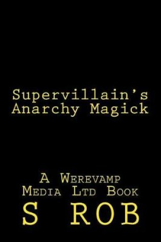 Cover of Supervillain's Anarchy Magick