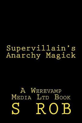 Book cover for Supervillain's Anarchy Magick