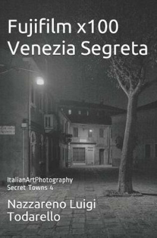 Cover of Fujifilm x100 Venezia Segreta