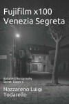 Book cover for Fujifilm x100 Venezia Segreta