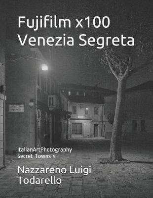 Cover of Fujifilm x100 Venezia Segreta