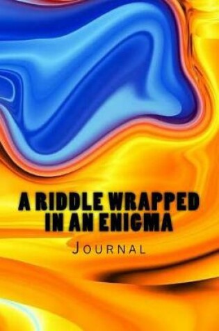Cover of A Riddle Wrapped In An Enigma
