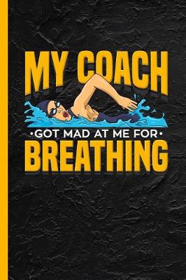 Book cover for My Coach Got Mad At Me For Breathing