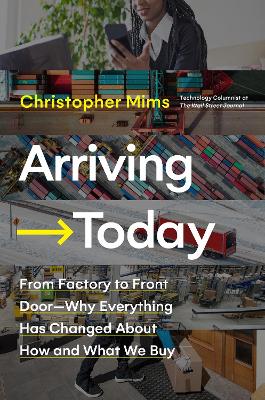 Arriving Today by Christopher Mims