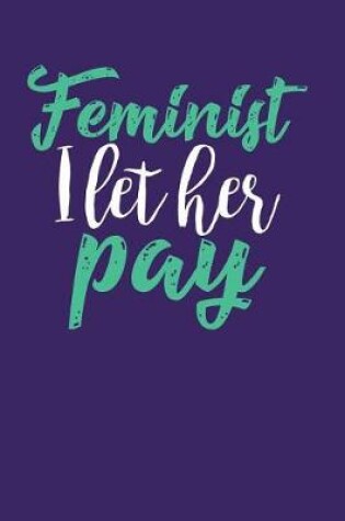 Cover of Feminist I Let Her Pay