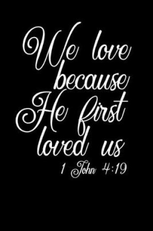 Cover of We Love Because He First Loved Us