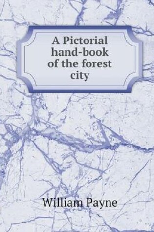 Cover of A Pictorial hand-book of the forest city