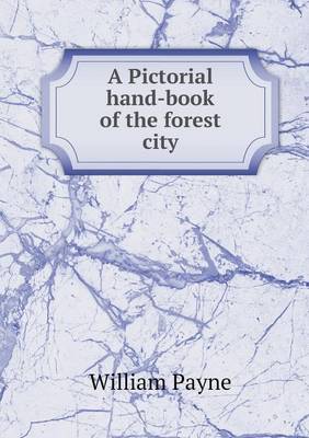 Book cover for A Pictorial hand-book of the forest city