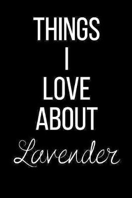 Book cover for Things I Love About lavender