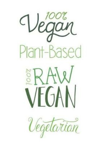 Cover of 100% Vegan, Plant Based, 100% Raw Vegan, Vegetarian