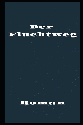 Book cover for Der Fluchtweg