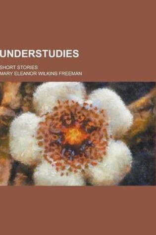 Cover of Understudies; Short Stories