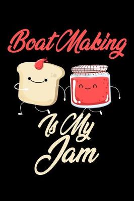 Book cover for Boat Making is My Jam