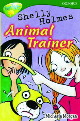 Cover of Oxford Reading Tree: Stage 12+: TreeTops: Shelly Holmes, Animal Trainer