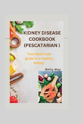 Book cover for Kidney Disease Cookbook (Pescatarian )