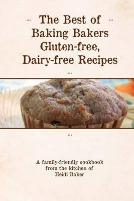 Book cover for The Best of Baking Bakers Gluten Free, Dairy Free Recipes