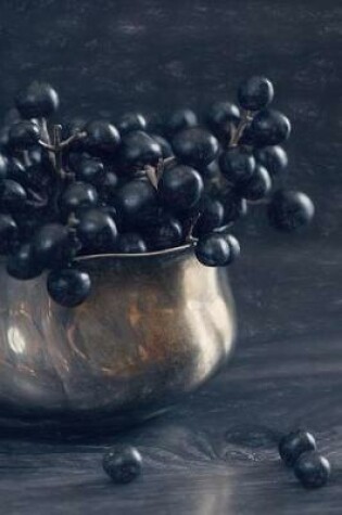 Cover of Black Grapes in a Silver Bowl Journal