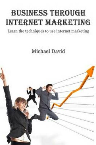 Cover of Business Through Internet Marketing
