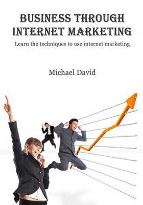 Book cover for Business Through Internet Marketing