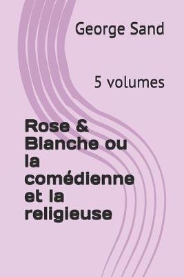 Book cover for Rose & Blanche ou la comedienne et la religieuse