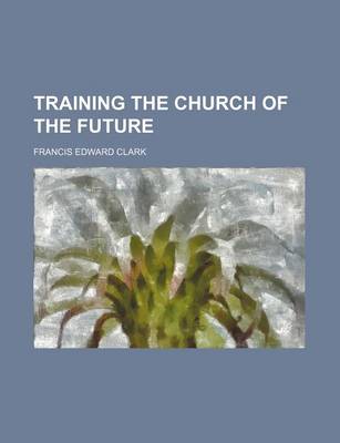 Book cover for Training the Church of the Future