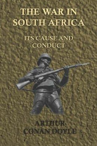 Cover of The War in South Africa - Its Cause and Conduct (1902)