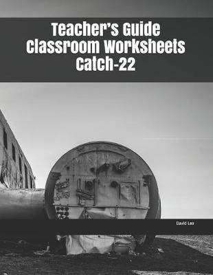 Book cover for Teacher's Guide Classroom Worksheets Catch-22