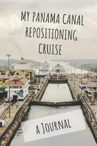 Cover of My Panama Canal Repositioning Cruise