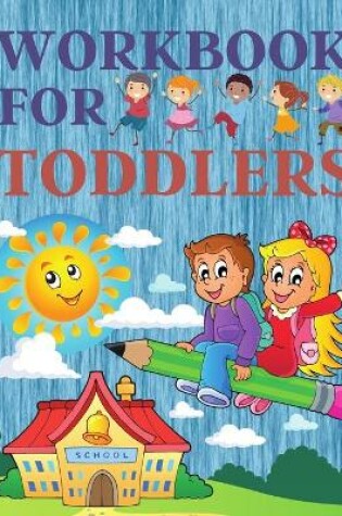 Cover of Workbook For Toddlers