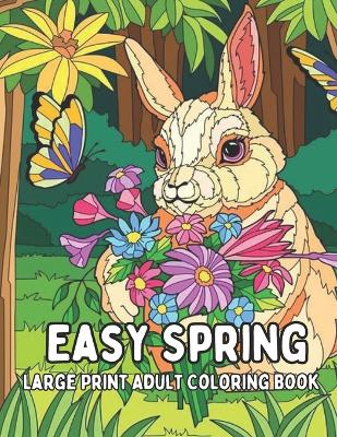 Book cover for Easy Spring Large Print Adult Coloring Book