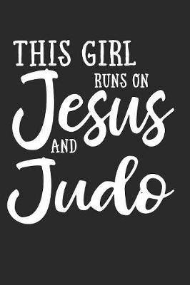 Book cover for This Girl Runs On Jesus And Judo