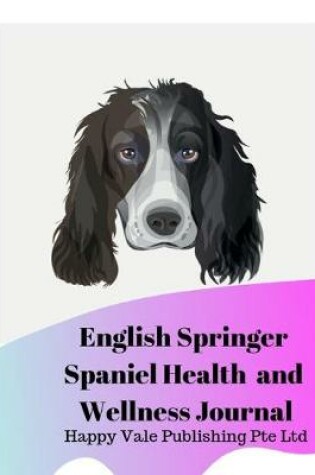 Cover of English Springer Spaniel Health and Wellness Journal