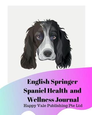 Book cover for English Springer Spaniel Health and Wellness Journal