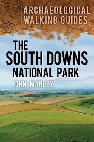 Cover of The South Downs National Park: Archaeological Walking Guides