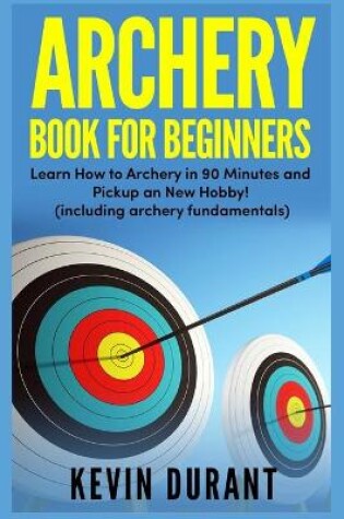 Cover of Archery Book For Beginners