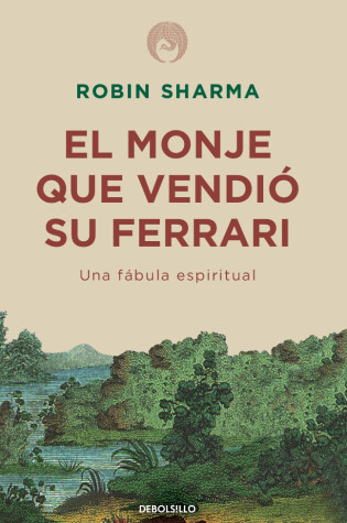 Cover of El monje que vendio su Ferrari: Una fabula espiritual / The Monk Who Sold His Ferrari: A Spiritual Fable About Fulfilling Your Dreams & Reaching Your Destiny