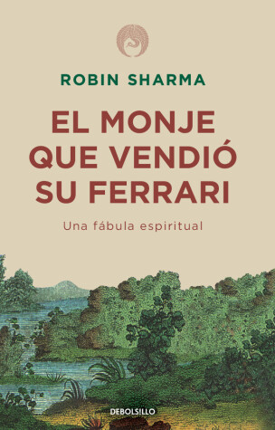 Book cover for El monje que vendio su Ferrari: Una fabula espiritual / The Monk Who Sold His Ferrari: A Spiritual Fable About Fulfilling Your Dreams & Reaching Your Destiny