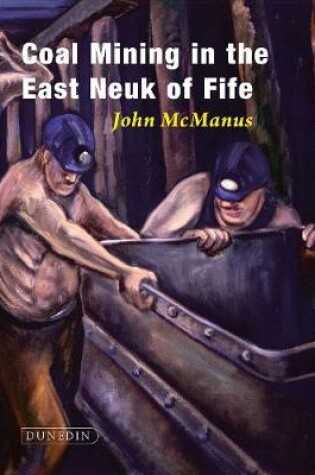 Cover of Coal Mining in the East Neuk of Fife