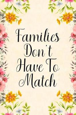 Book cover for Families Don't Have to Match