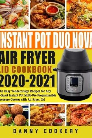 Cover of Instant Pot Duo Nova Air Fryer Lid Cookbook 2020-2021