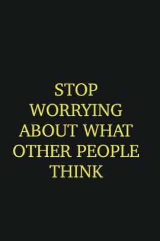 Cover of Stop worrying about what other people think