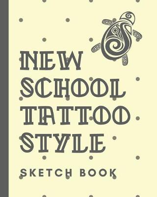 Book cover for New School Tattoo Style Sketch Book